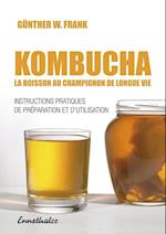 Kombucha - La Boisson Au Champignon de Longue Vie