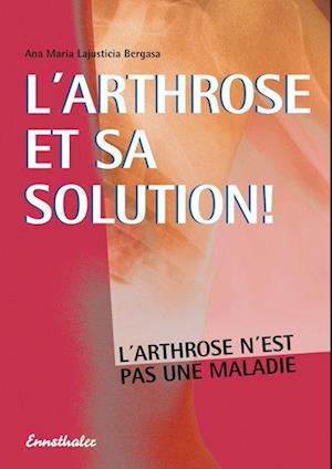 L'arthrose et sa solution