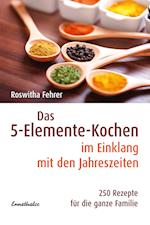 Das Fünf-Elemente Kochen im Einklang mit den Jahreszeiten