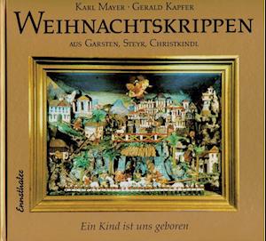 Weihnachtskrippen aus Garsten, Steyr, Christkindl