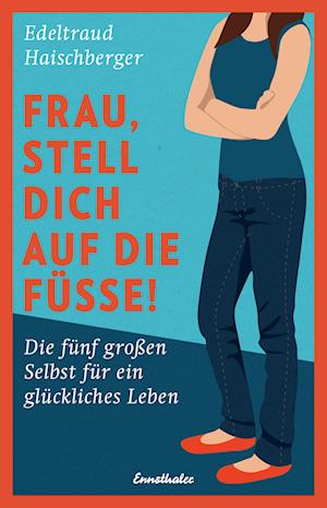 Frau, stell dich auf die Füße!