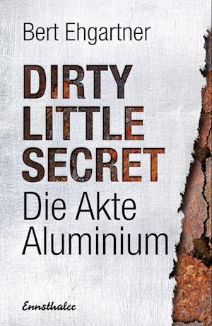 Dirty little secret - Die Akte Aluminium