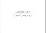 Michael Huey: Houseguests/China Cupboard