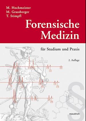 Forensische Medizin für Studium und Praxis