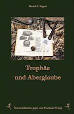 Trophäen und Aberglaube