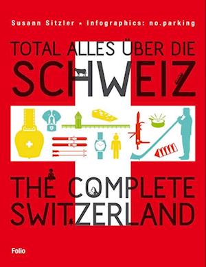 Total alles über die Schweiz / The Complete Switzerland