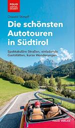 Die schönsten Autotouren in Südtirol