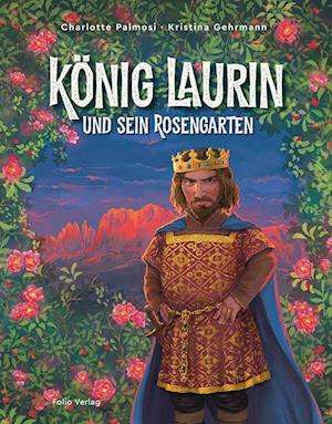 König Laurin und sein Rosengarten