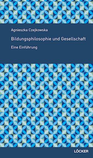 Bildungsphilosophie und Gesellschaft