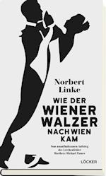 Wie der Wiener Walzer nach Wien kam