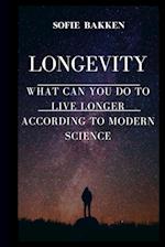 LONGEVITY: Live Long And Expand Your Life Expectancy 