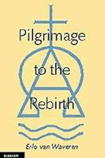 Pilgrimage to the Rebirth