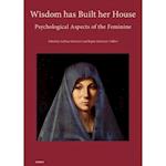 Wisdom Has Built Her House - Psychological&#8239;aspects&#8239;of&#8239;the&#8239;feminin