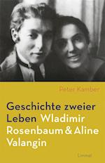 Geschichte zweier Leben - Wladimir Rosenbaum und Aline Valangin