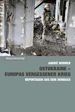 Ostukraine – Europas vergessener Krieg