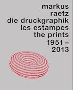 Markus Raetz. The Prints 1957-2013
