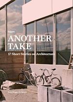 Another Take: 17 Short Stories on Architecture