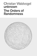 Christian Waldvogel, Unknown: The Orders of Randomness