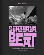 Surabaya Beat: A Fairy Tale of Ships, Trade and Travels in Indonesia