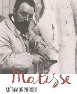 Matisse - Metamorphoses