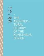 The Architectural History of the Kunsthaus Zurich 1910-2020