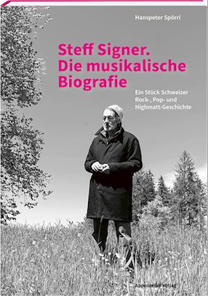 Steff Signer. Die musikalische Biografie