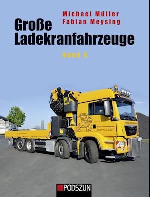 Große Ladekranfahrzeuge Band 3