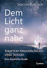 Dem Licht ganz nahe - Nahtod-Erfahrungen und Suizid