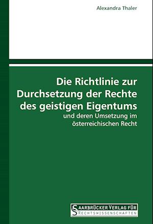 Die Richtlinie zur Durchsetzung der Rechte des geistigen Eigentums