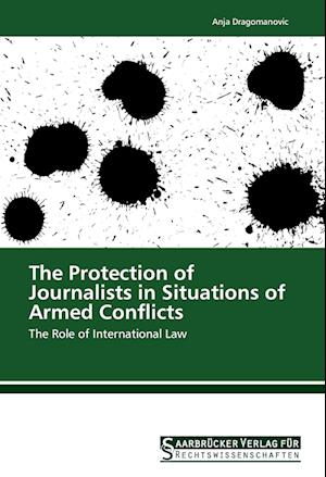 The Protection of Journalists in Situations of Armed Conflicts