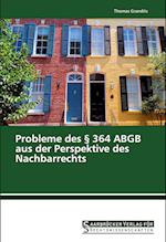 Probleme des § 364 ABGB aus der Perspektive des Nachbarrechts