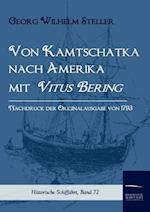 Von Kamtschatka Nach Amerika Mit Vitus Bering