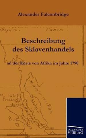 Beschreibung des Sklavenhandels an der Küste von Afrika im Jahre 1790
