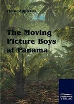 The Moving Picture Boys at Panama