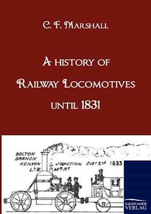 A history of Railway Locomotives until 1831