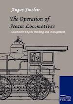 The Operation of Steam Locomotives