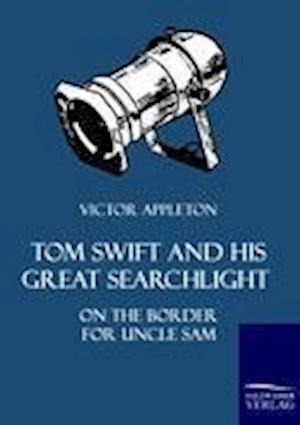 Tom Swift and His Great Searchlight