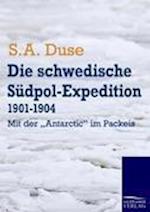 Die Schwedische Südpol-Expedition 1901-1904