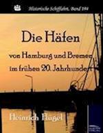 Die Häfen von Hamburg und Bremen im frühen 20. Jahrhundert