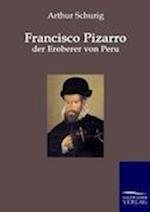 Francisco Pizarro - Der Eroberer Von Peru