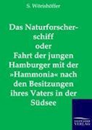 Das Naturforscherschiff oder Fahrt der jungen Hamburger mit der »Hammonia« nach den Besitzungen ihres Vaters in der Südsee