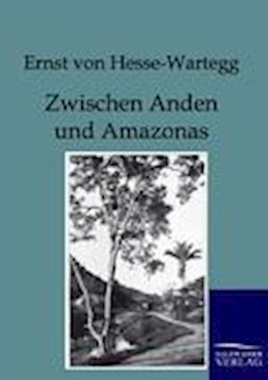 Zwischen Anden Und Amazonas