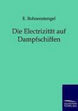 Die Electrizität Auf Dampfschiffen