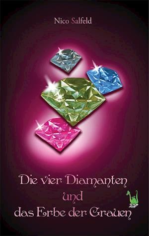 Salfeld, N: Die vier Diamanten und das Erbe der Grauen