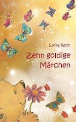 Reck, E: Zehn goldige Märchen