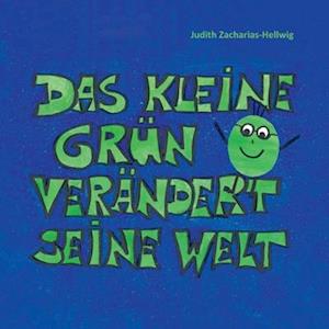 Zacharias-Hellwig, J: Das kleine Grün verändert seine Welt