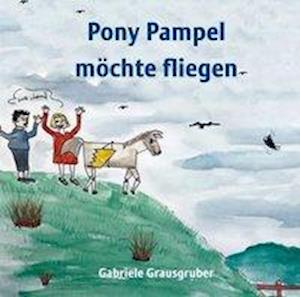 Pony Pampel möchte fliegen