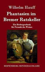 Phantasien im Bremer Ratskeller