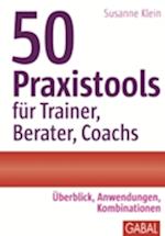 50 Praxistools für Trainer, Berater und Coachs