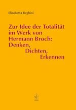 Zur Idee der Totalität im Werk von Hermann Broch: Denken, Dichten, Erkennen